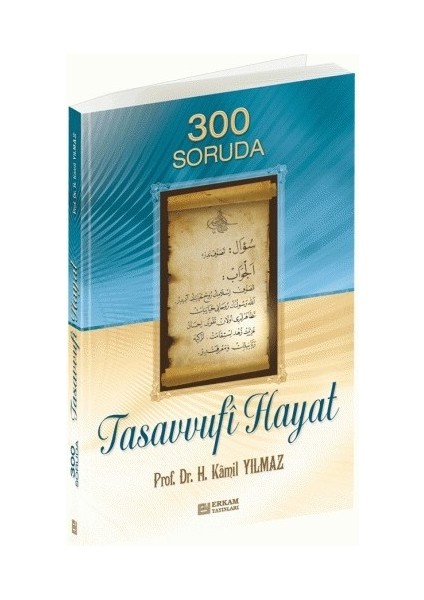 300 Soruda Tasavvufi Hayat - Hasan Kamil Yılmaz