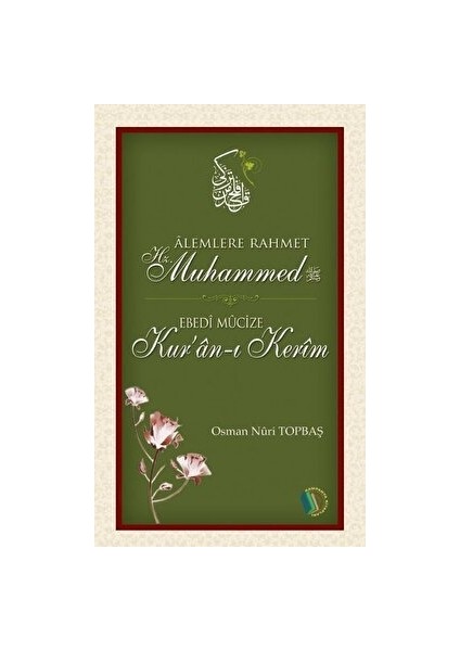 Alemlere Rahmet Hz. Muhammed - Ebedi Mucize Kur'an-I Kerim