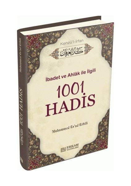 İbadet Ve Ahlak İle İlgili 1001 Hadis Kenül İrfan-Muhammed Es' Ad Erbili