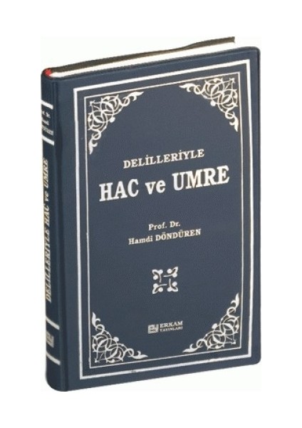 Delilleriyle Hac Ve Umre-Hamdi Döndüren