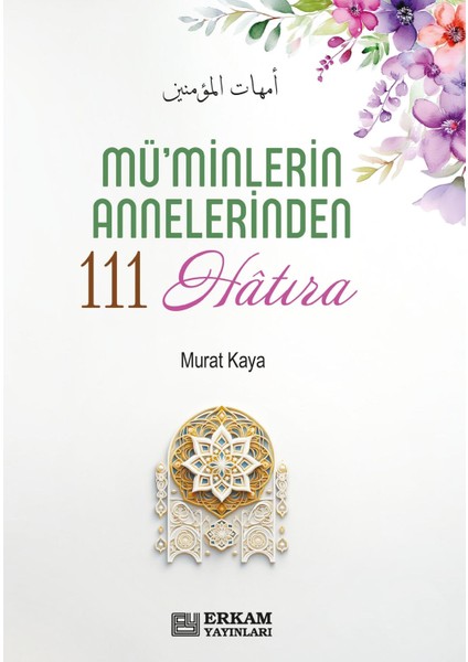 Mü'minlerin Annelerinden 111 Hatıra - Murat Kaya fiyatları