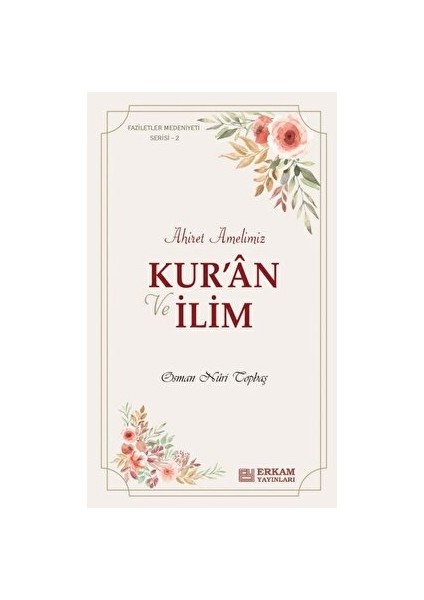 Ahiret Amelimiz - Kur’an ve Ilim - Osman Nuri Topbaş