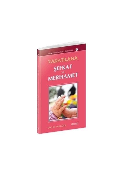 Yaratılana Şefkat ve Merhamet