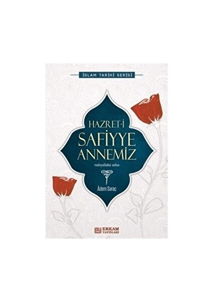 Hazret-I Safiyye Annemiz - Adem Saraç