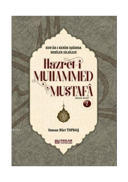 Hz. Muhammed Mustafa 1 (Mekke Devri) – (Ciltli) - Osman Nuri Topbaş