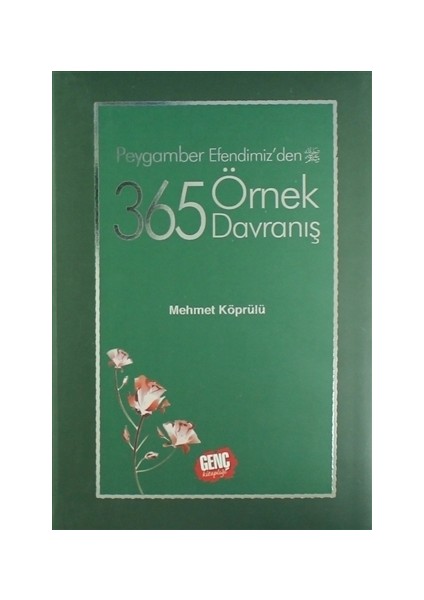 Peygamber Efendimizden 365 Örnek Davranış