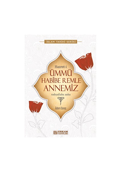 Hazreti Ümmü Habibe Remle Annemiz - Adem Saraç