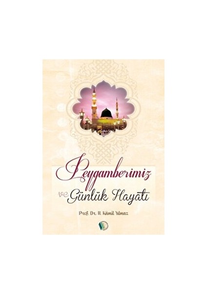 Peygamberimiz ve Günlük Hayatı