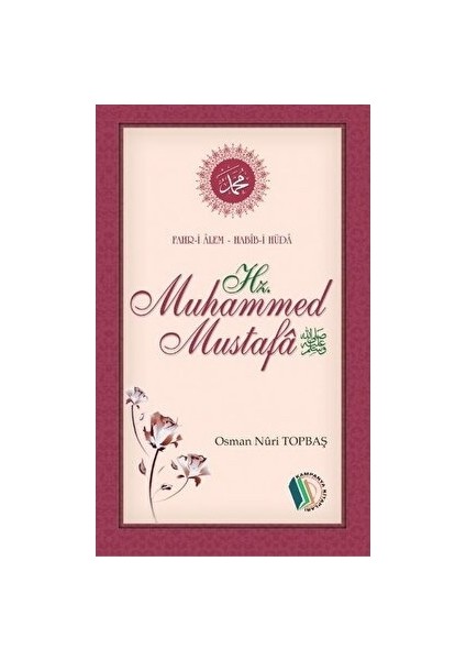 Fahr-I Alem Habib-I Hüda Hz. Muhammed Mustafa - Osman Nuri Topbaş