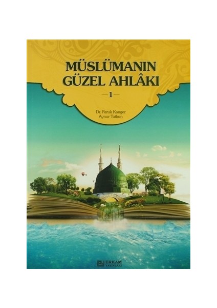 Müslümanın Güzel Ahlakı - 1