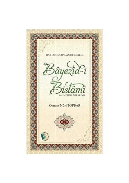 Bayezid-I Bistami - Osman Nuri Topbaş