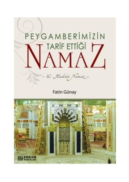 Peygamberimizin Tarif Ettiği Namaz