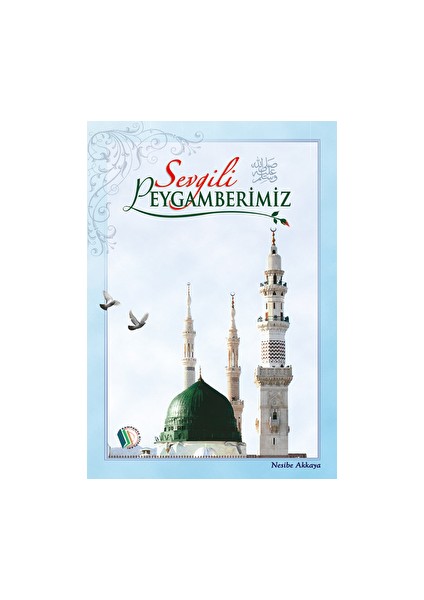 Sevgili Peygamberimiz (Küçük Boy) - Nesibe Akkaya