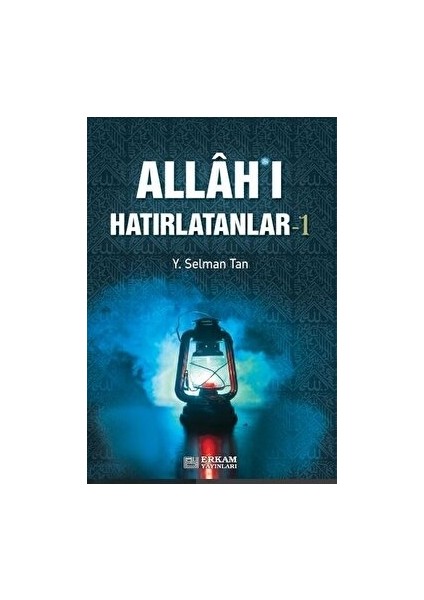 Allah'ı Hatırlatanlar-1 - Y. Selman Tan