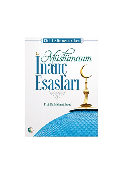 Müslümanın Inanç Esasları
