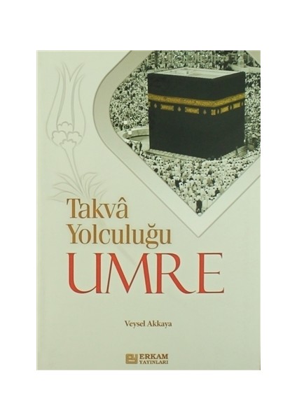 Takva Yolculuğu Umre