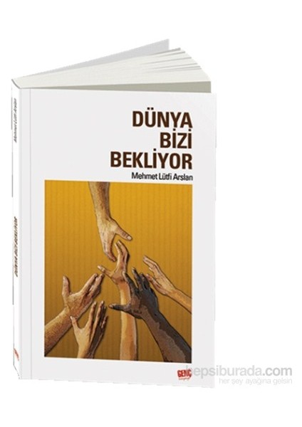 Dünya Bizi Bekliyor-Mehmet Lütfi Arslan