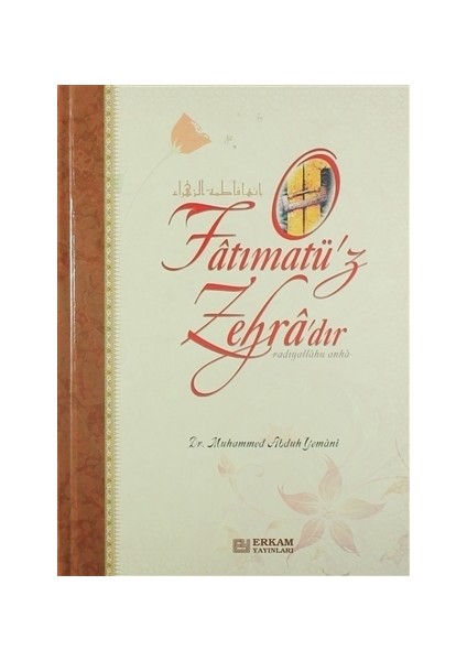 Fatımatü'z Zehra'dır