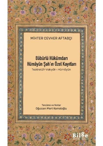 Bâbürlü Hükümdarı Hümâyûn Şah’ın Özel Kayıtları