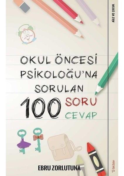 Okul Öncesi Psikoloğu’na Sorulan 100 Soru 100 Cevap