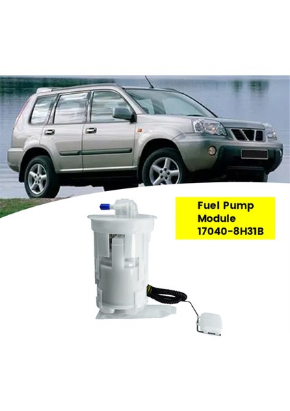 Nissan X-Trail T30 QR25 2000-2007 170408H31B Benzinli Yakıt Pompası Assy Için Araç Yakıt Pompası Modülü 17040-8H31B (Yurt Dışından) fiyatları