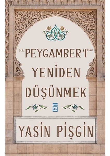 Hz. Peygamber'i Yeniden Düşünmek