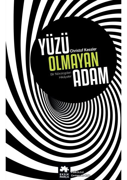 Yüzü Olmayan Adam - Bir Nörologdan Hikayeler