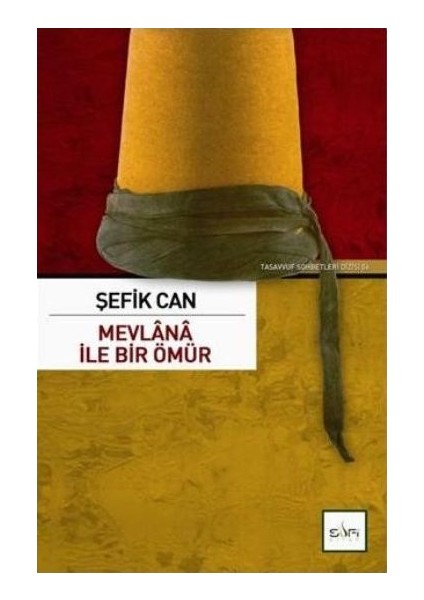 Mevlana Ile Bir Ömür