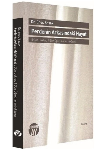 Perdenin Arkasındaki Hayat - 5 Gün Doktor, 1 Gün Öğretmenin Hikayesi