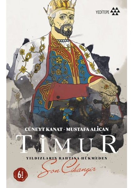 Timur-Yıldızların Tahtına Hükmeden Son Cihangir