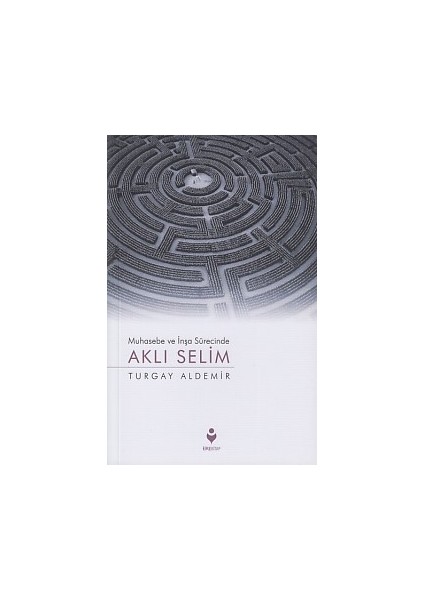 Muhasebe ve Inşa Sürecinde Aklı Selim