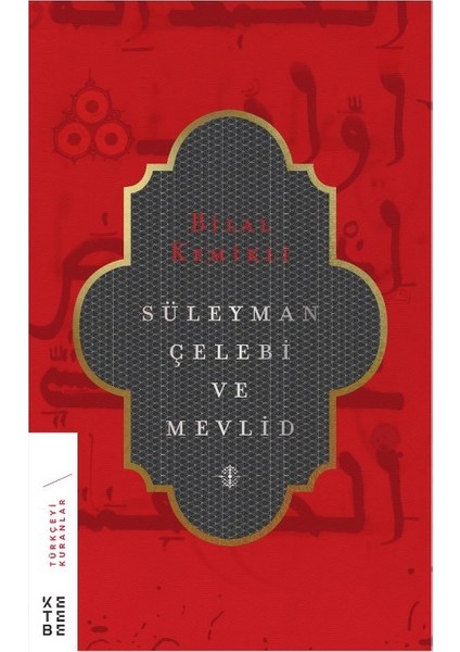 Süleyman Çelebi ve Mevlid (Ciltli) - Bilal Kemikli