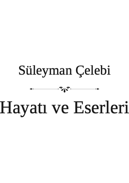 Süleyman Çelebi ve Mevlid (Ciltli) - Bilal Kemikli indirimleri