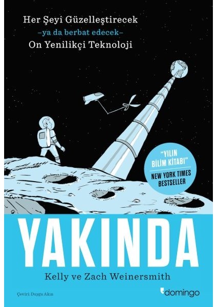 Yakında - Her Şeyi Güzelleştirecek Ya Da Berbat Edecek On Yenilikçi Teknoloji