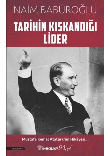 Tarihin Kıskandığı Lider
