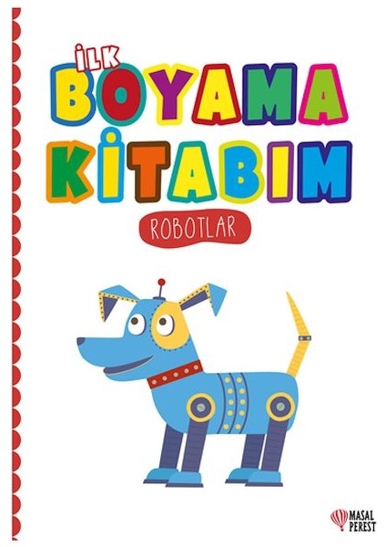 Ilk Boyama Kitabım Robotlar