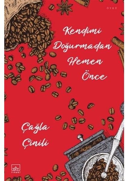 Kendimi Doğurmadan Hemen Önce