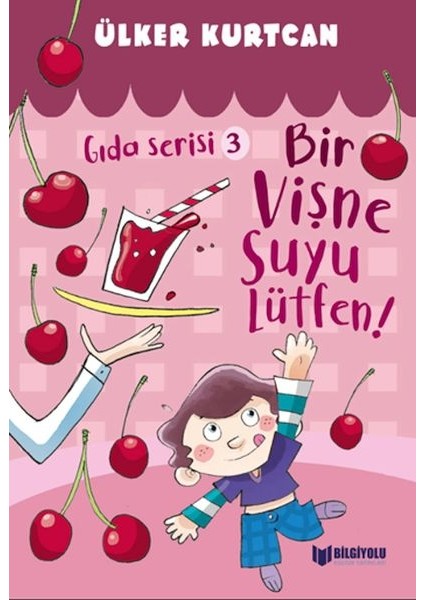 Gıda Serisi 3 - Bir Vişne Suyu Lütfen