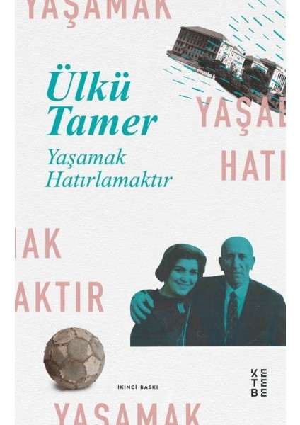 Yaşamak Hatırlamaktır