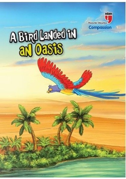 A Bird Landed In An Oasis - Compassion