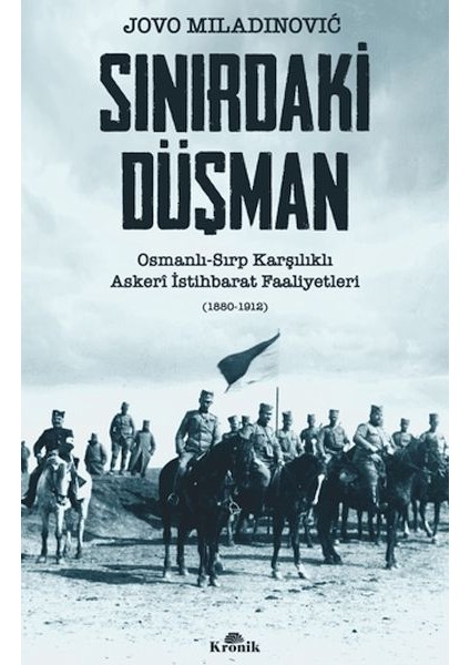 Sınırdaki Düşman Osmanlı-Sırp Karşılıklı Askeri Istihbarat Faaliyetleri