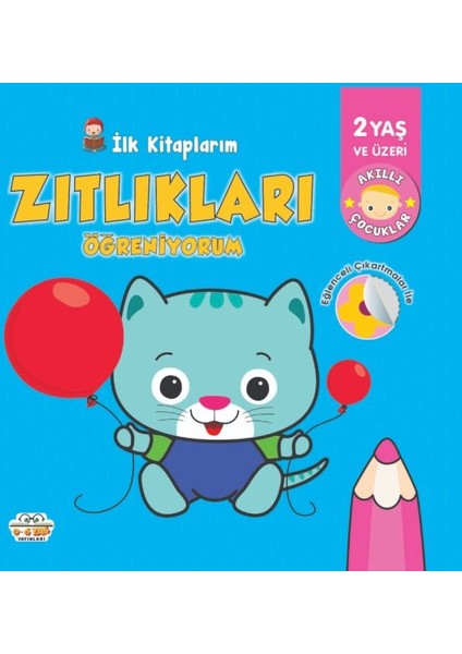 Ilk Kitaplarım-Zıtlıkları Öğreniyorum - 0-6 Yaş Yayınları