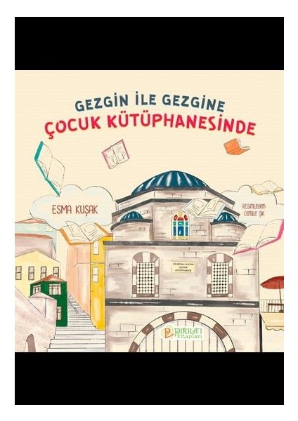 Gezgin ile Gezgine Çocuk Kütüphanesinde - Esma Kuşak fiyatları