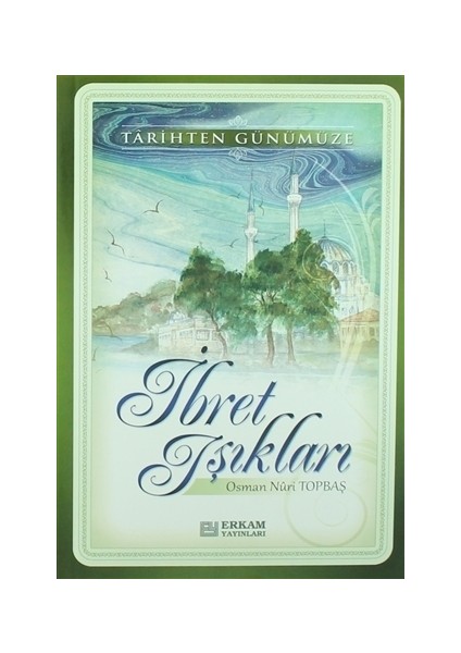 İbret Işıkları - Osman Nuri Topbaş