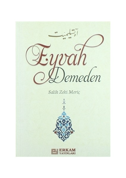 Eyvah Demeden - Salih Zeki Meriç