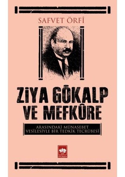 Ziya Gökalp ve Mefkure Arasındaki Münasebet Vesilesiyle Bir Tedkik Tecrübesi