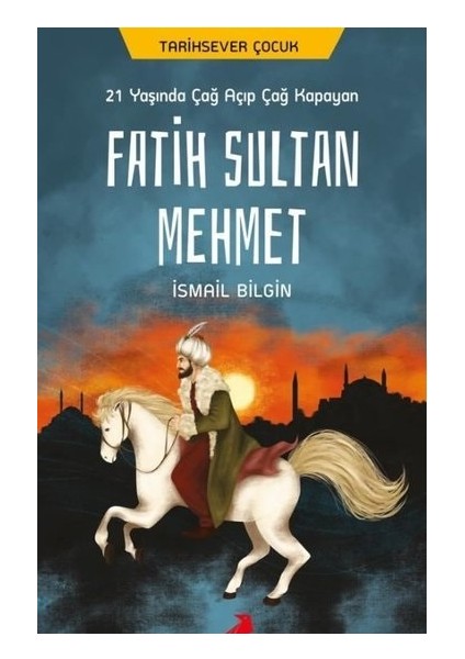 21 Yaşında Çağ Açıp Çağ Kapayan Fatih Sultan Mehmet