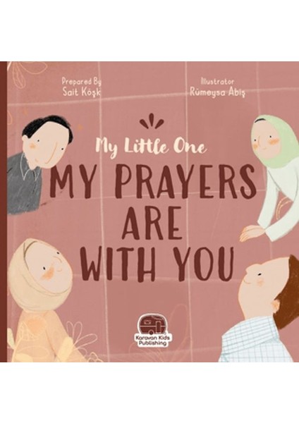 My Little One Our Duas Are Wıth You