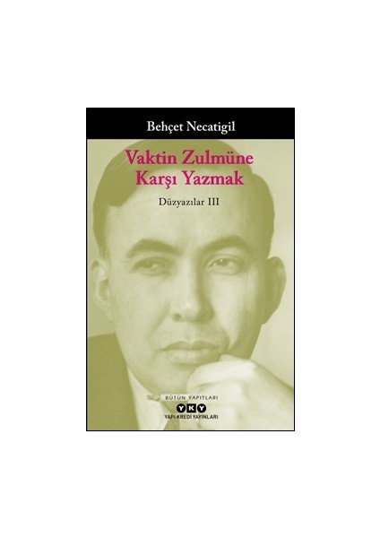 Vaktin Zulmüne Karşı Yazmak - Düzyazılar Iıı