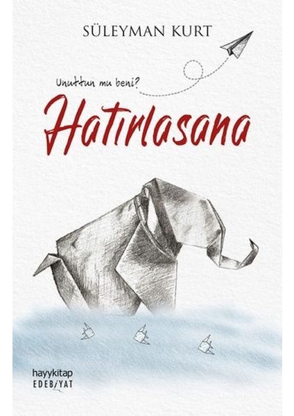 Hatırlasana - Unuttun Mu Beni ?